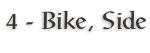 4 - Bike, Side
