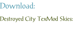 Download: Destroyed City TexMod Skies:
