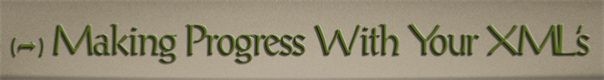 Sub-Header Text Image for FlightToAtlantis.net: How To's: The Ultimate CTR Creator: (cont'd.) Making Progress With Your XML's