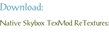 Download: Native Skybox TexMod ReTextures: